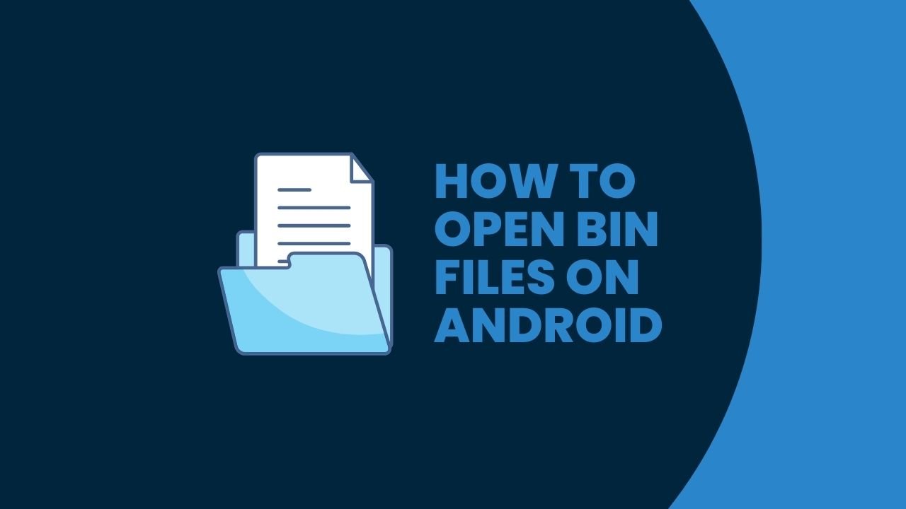 How to Open BIN Files on Android