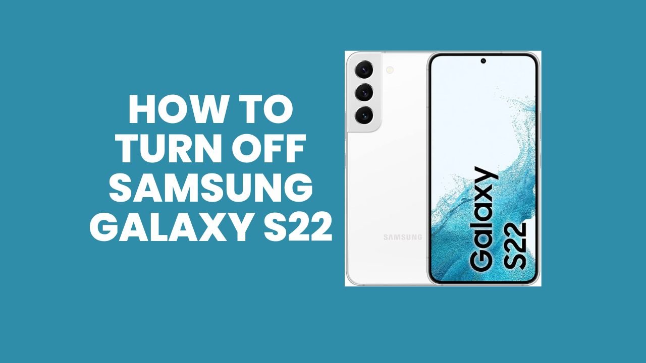 How to Turn Off Samsung Galaxy S22